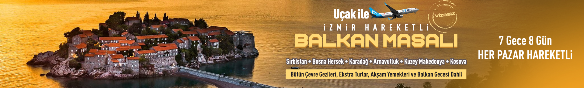 Vizesiz İzmir Hareketli Uçaklı Balkan Masalı Turu
