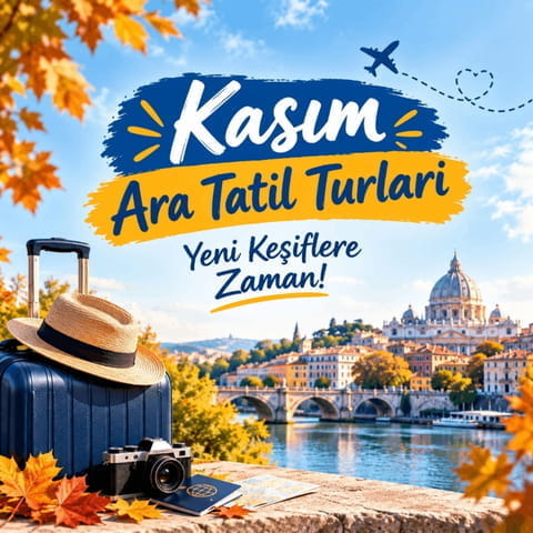 Kasım Ara Tatil Turları